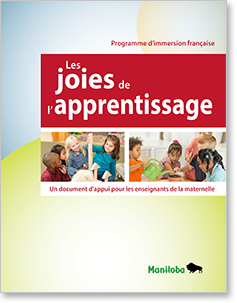 Les joies de l’apprentissage – Un document d’appui pour les enseignants de la maternelle (Programme français)