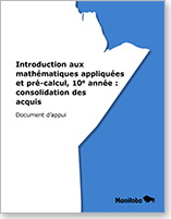 Introduction aux mathématiques appliquées et pré-calcul, 10e année : consolidation des acquis - Document d’appui